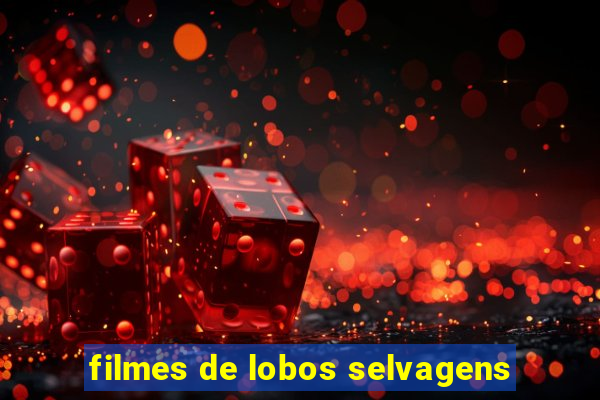 filmes de lobos selvagens